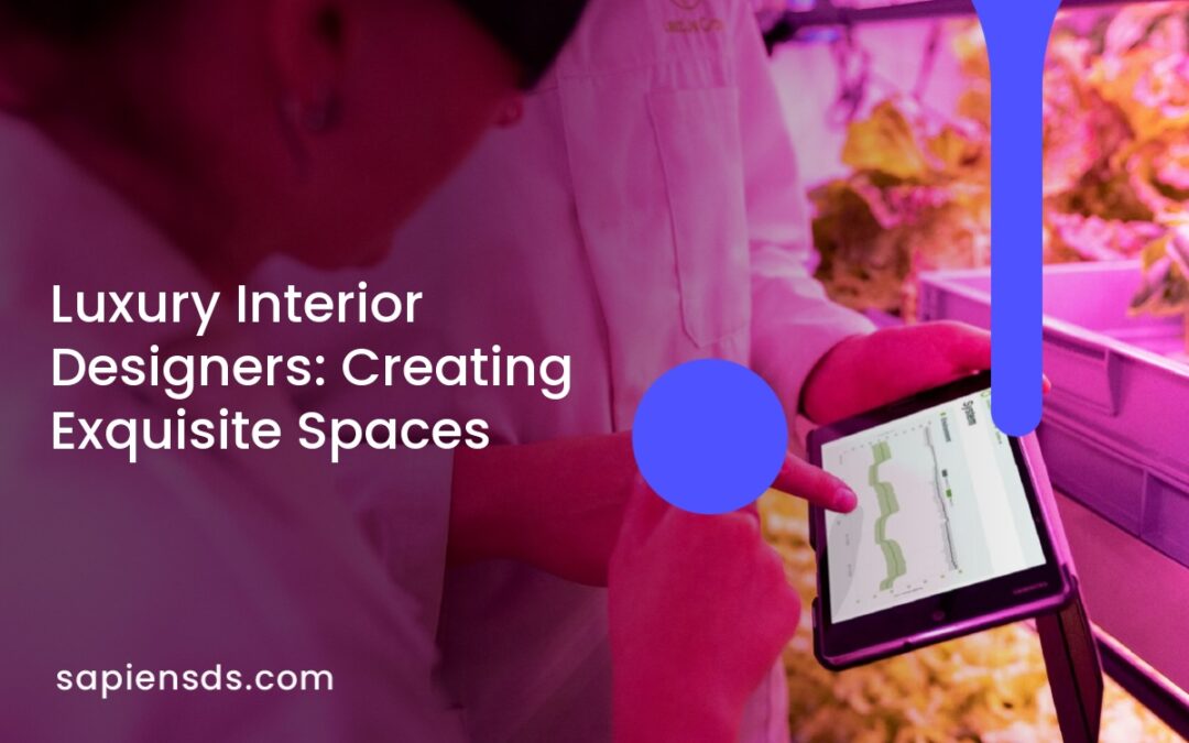 Luxury Interior Designers: Creating Exquisite Spaces