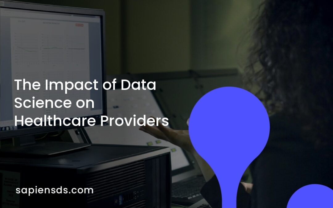 The Impact of Data Science on Healthcare Providers