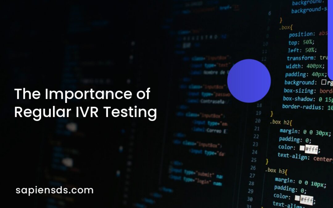 The Importance of Regular IVR Testing