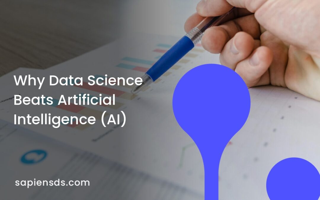 Why Data Science Beats Artificial Intelligence (AI)