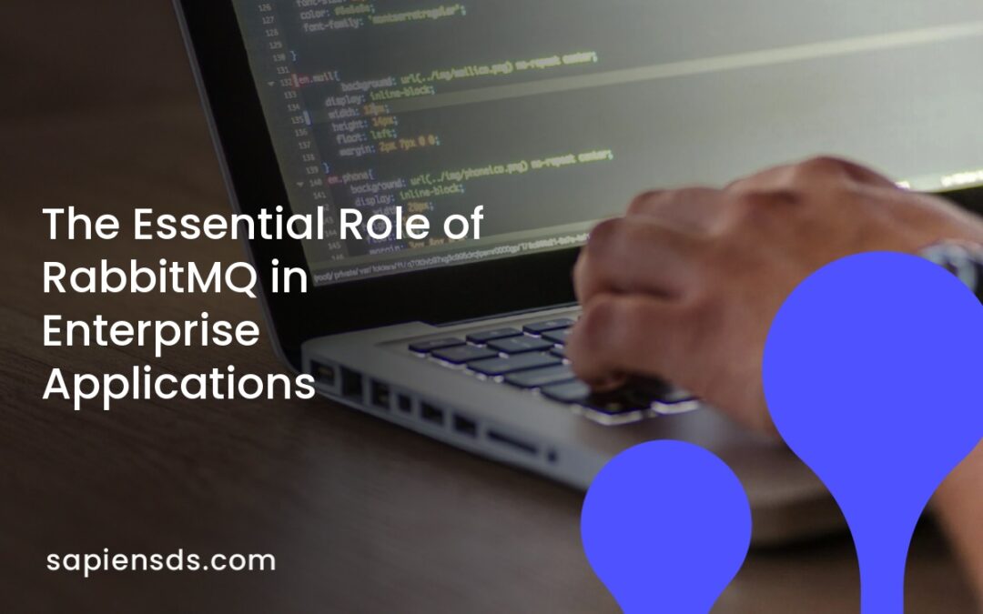 The Essential Role of RabbitMQ in Enterprise Applications