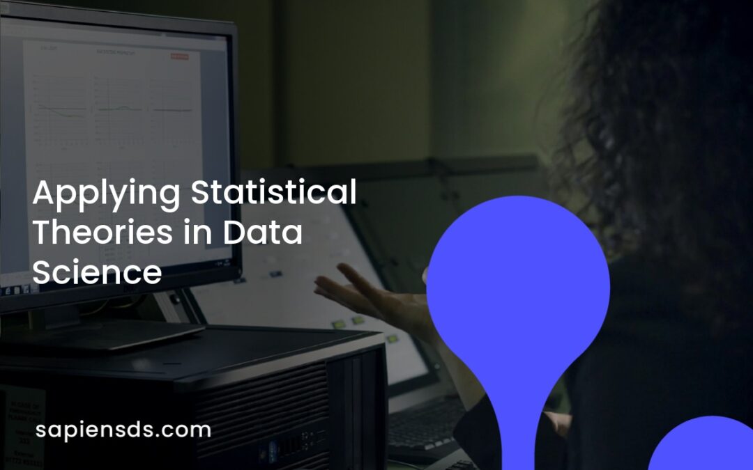 Applying Statistical Theories in Data Science