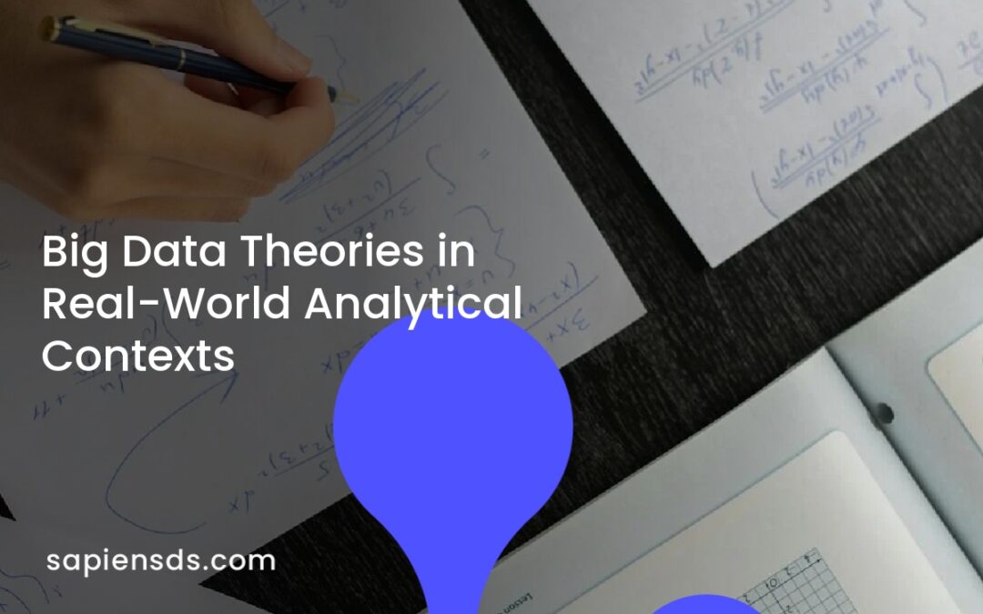 Big Data Theories in Real-World Analytical Contexts