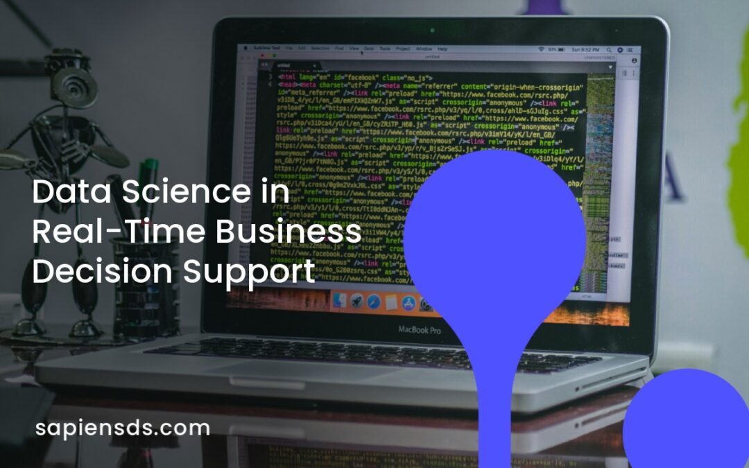 Data Science in Real-Time Business Decision Support
