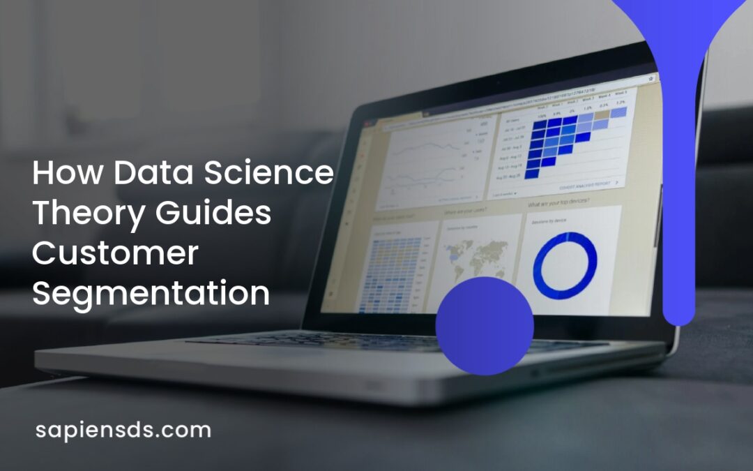 How Data Science Theory Guides Customer Segmentation