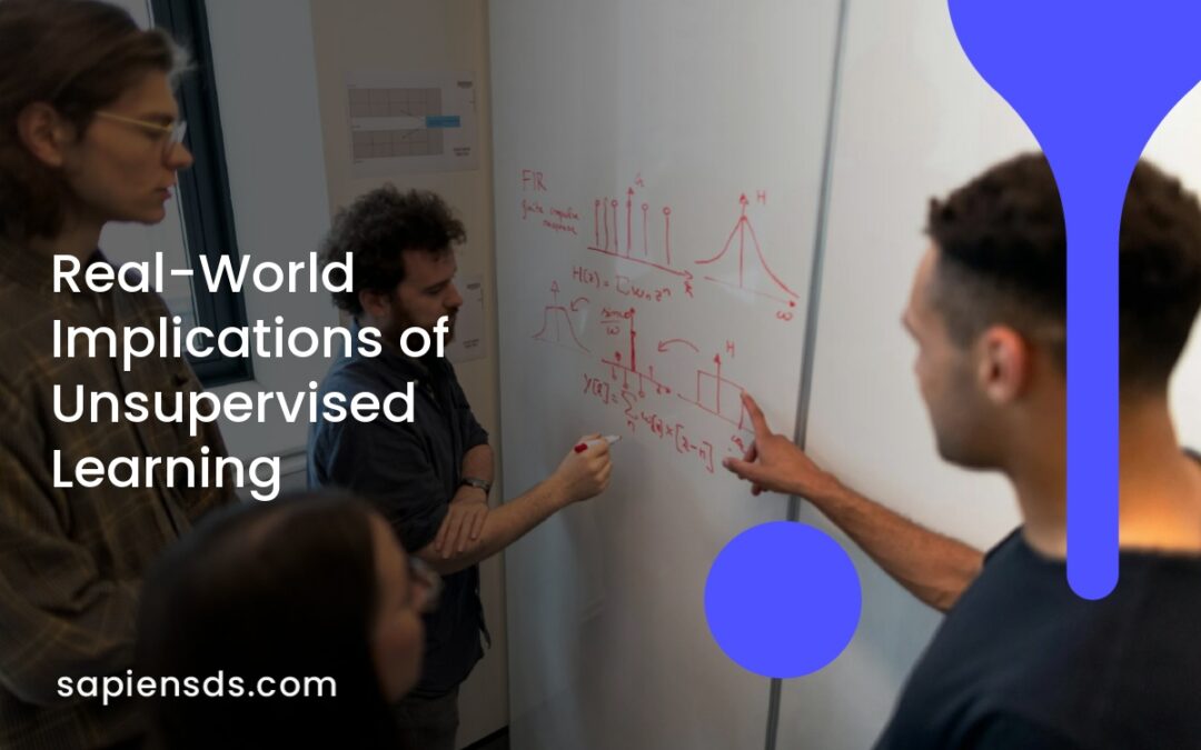 Real-World Implications of Unsupervised Learning