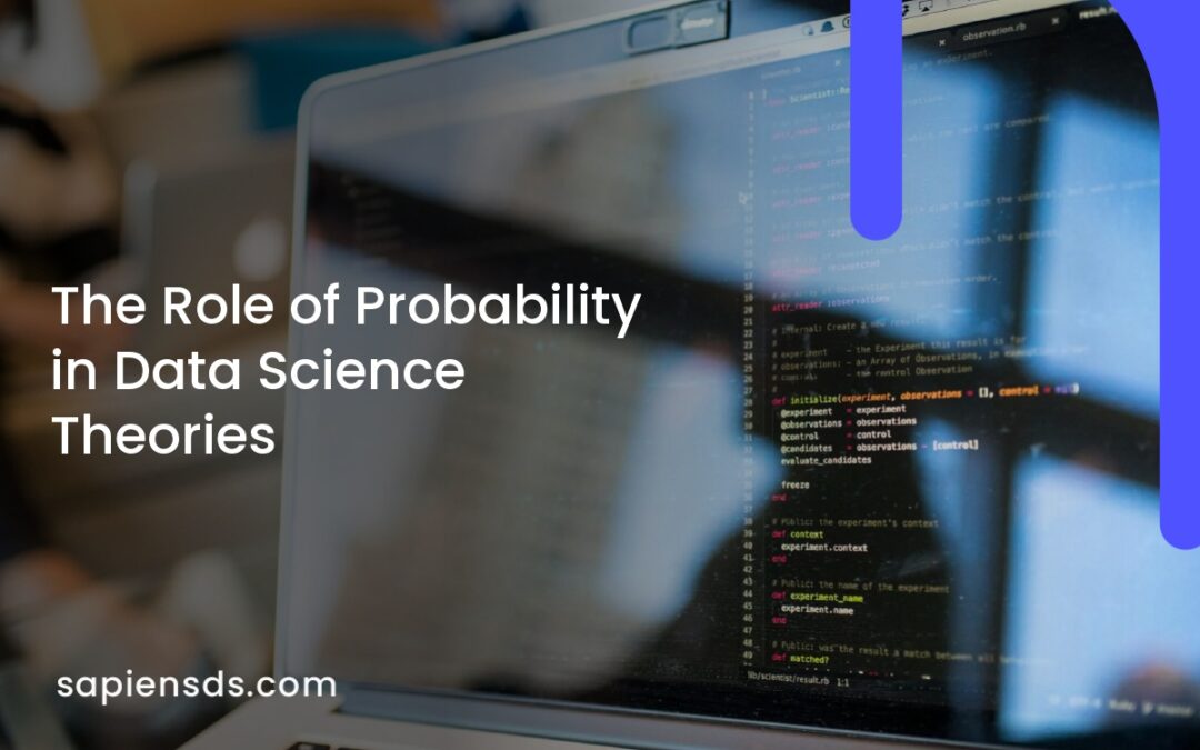 The Role of Probability in Data Science Theories