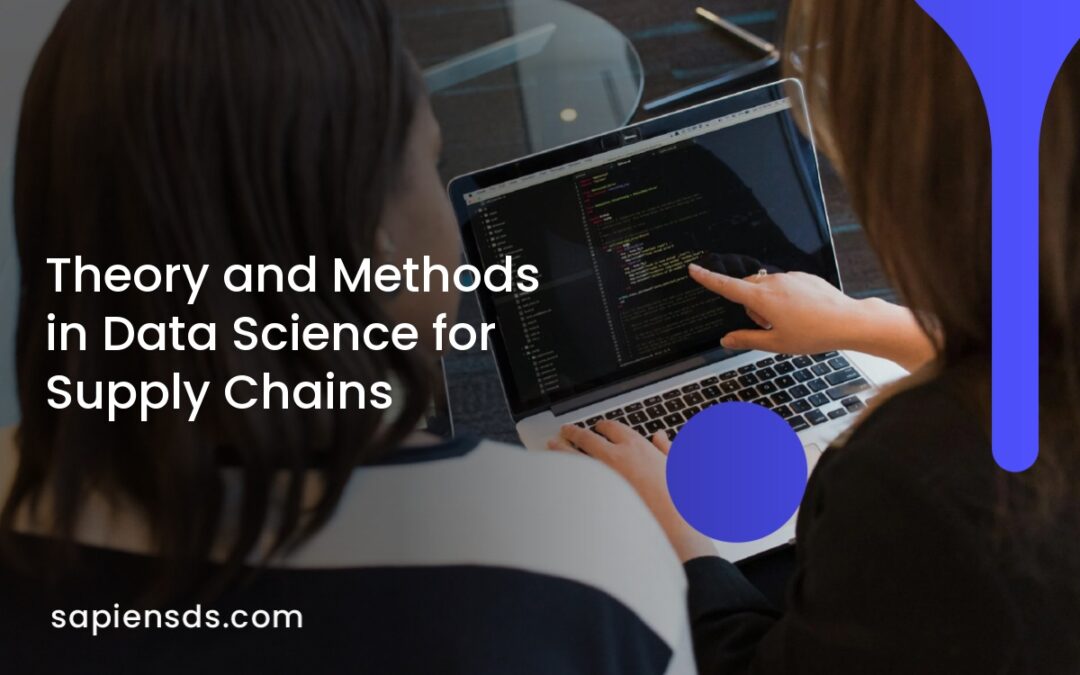 Theory and Methods in Data Science for Supply Chains