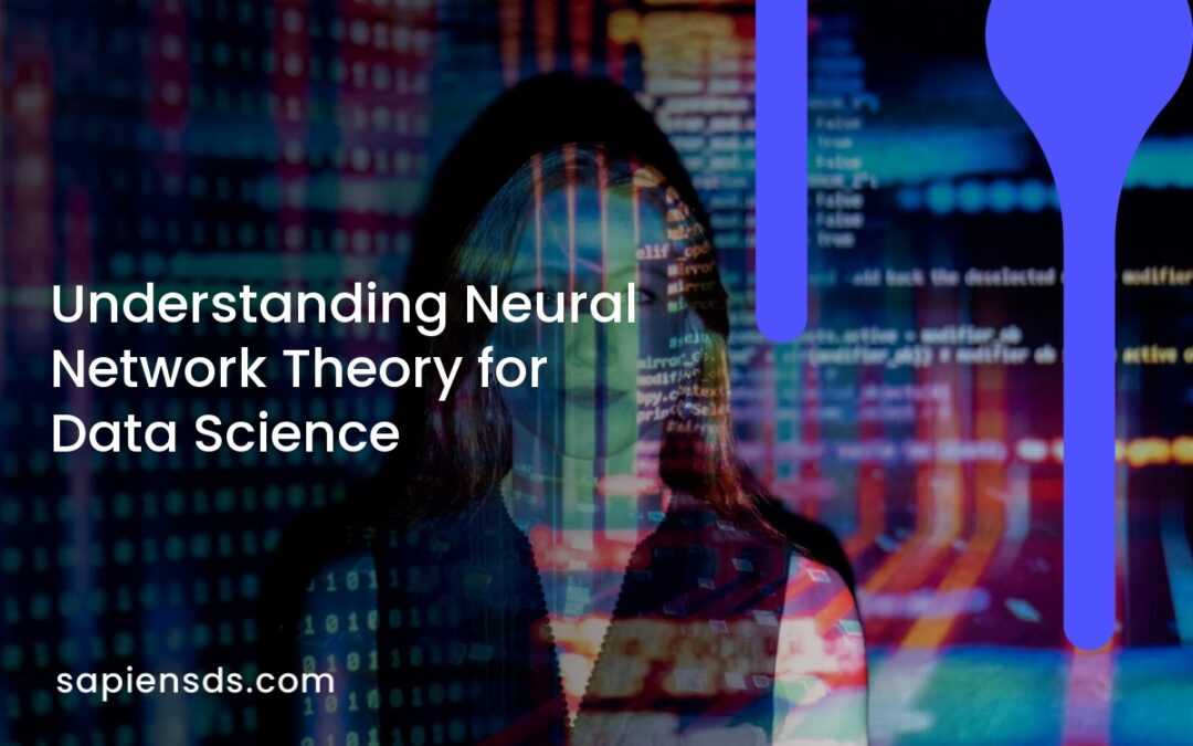 Understanding Neural Network Theory for Data Science