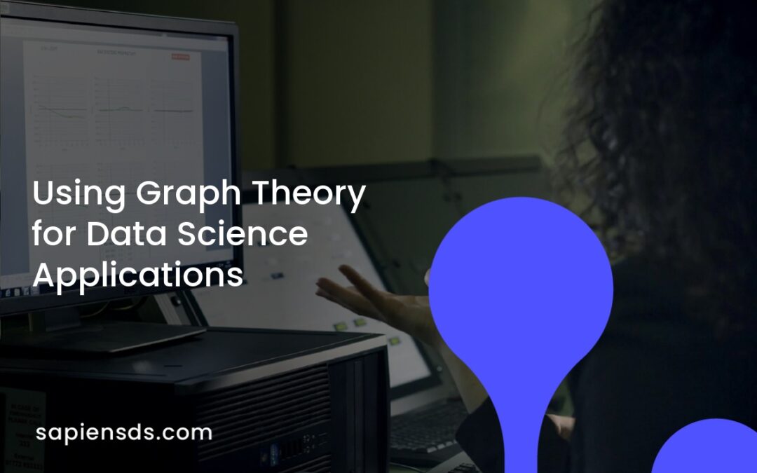 Using Graph Theory for Data Science Applications