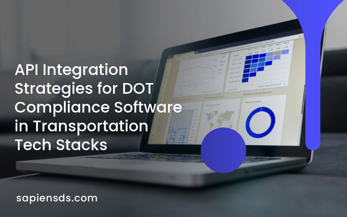API Integration Strategies for DOT Compliance Software in Transportation Tech Stacks