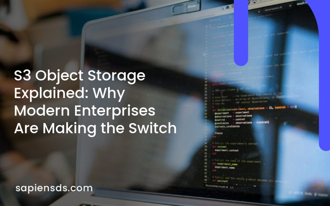 S3 Object Storage Explained: Why Modern Enterprises Are Making the Switch