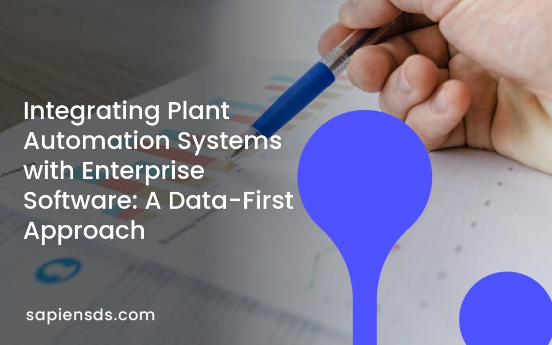 Integrating Plant Automation Systems with Enterprise Software: A Data-First Approach