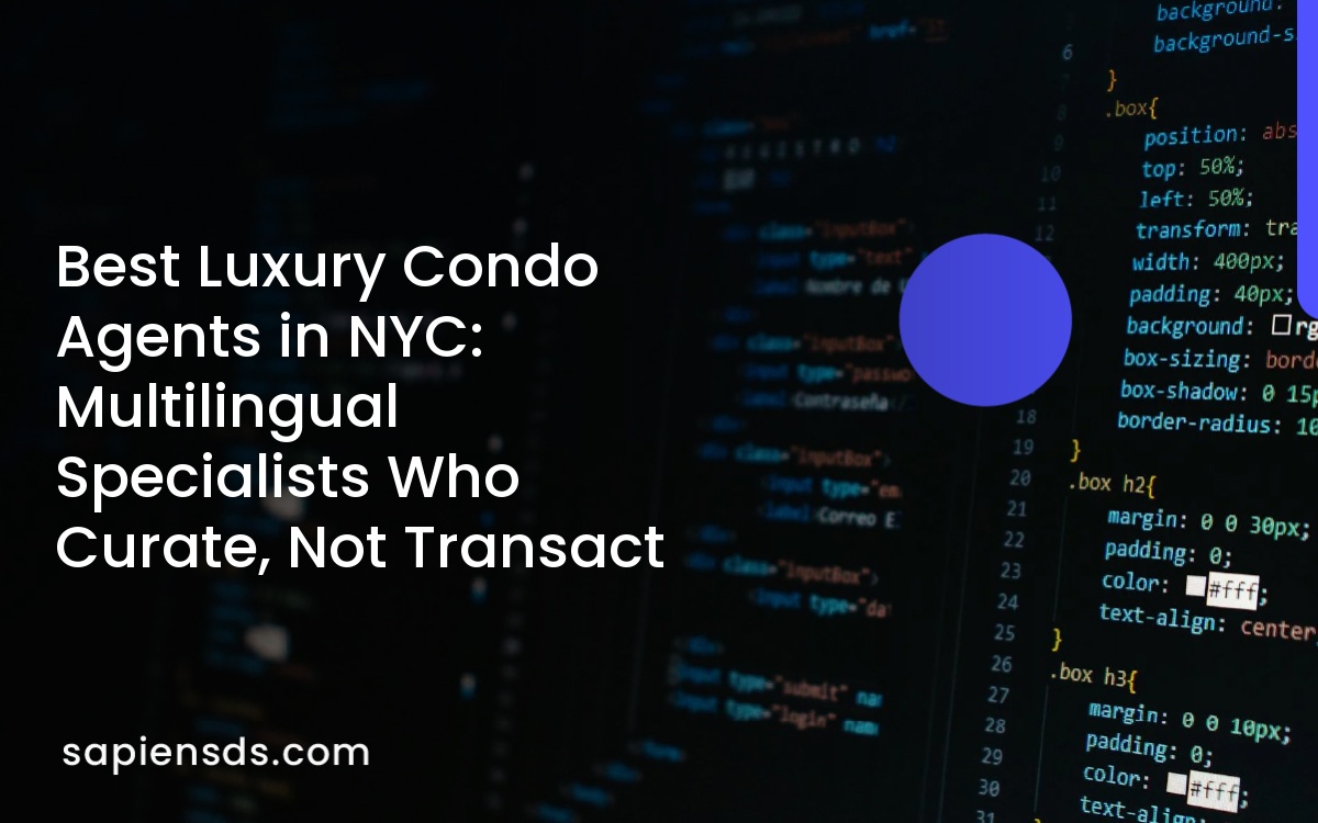 Best Luxury Condo Agents in NYC: Multilingual Specialists Who Curate, Not Transact Best Luxury Condo Agents in NYC: Multilingual Specialists Who Curate, Not Transact