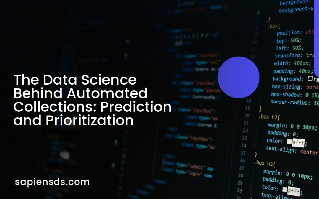 The Data Science Behind Automated Collections: Prediction and Prioritization